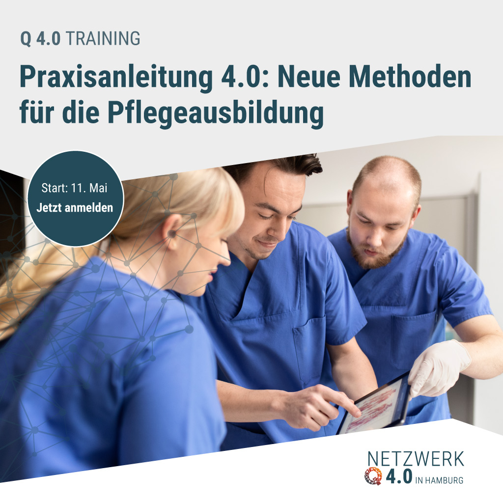 Q 4.0 Training Praxisanleitung 4.0: Neue Methoden für die Pflegeausbildung